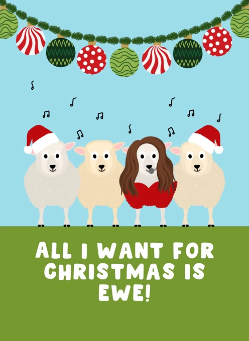 All I Want For Christmas Is Ewe!