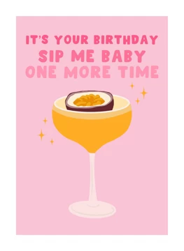 Sip Me Baby One More Time Birthday