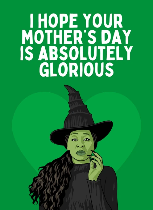 Absolutely Glorious - Mother's Day Elphaba