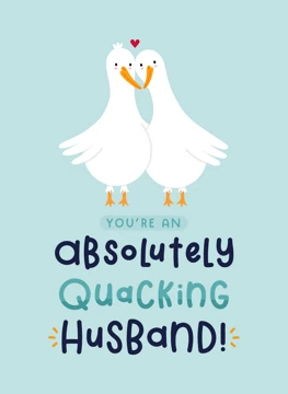 Absolutely Quacking Husband!