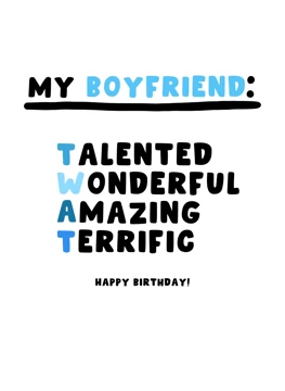 My Boyfriend: Talented, Wonderful, Amazing, Terrific