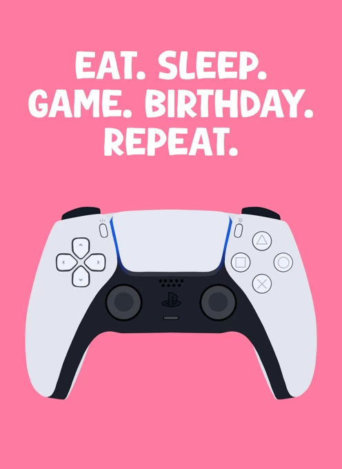 Eat. Sleep. Game. Birthday. Repeat. - Playstation