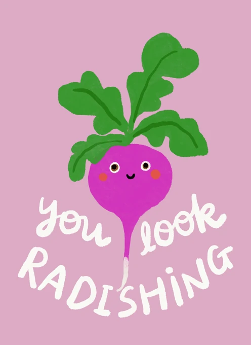 You Look Radishing