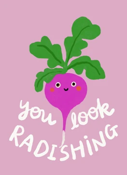 You Look Radishing