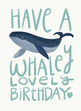 Have a Whaley Lovely Birthday
