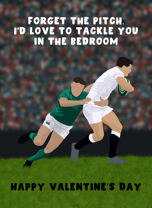 Forget the Pitch - I'd Love to Tackle You