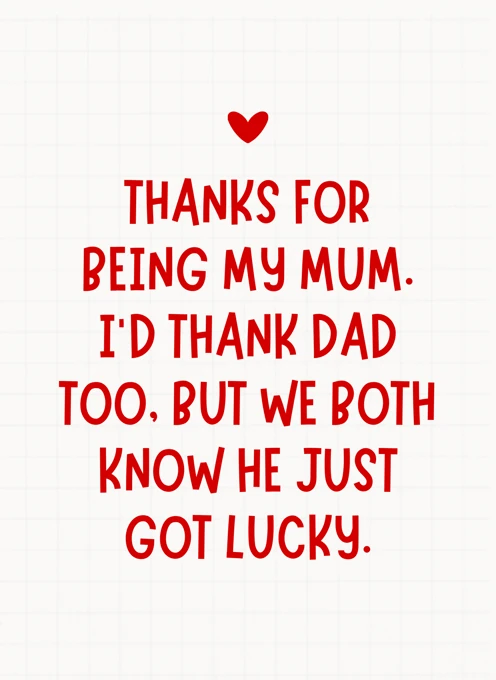 Thanks for Being My Mum - Mother's Day