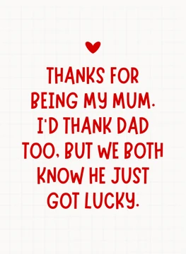 Thanks for Being My Mum - Mother's Day