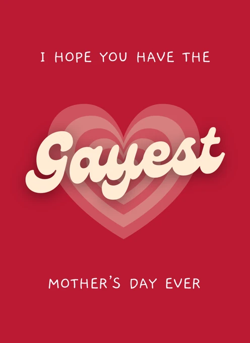 Gayest Mother's Day Ever