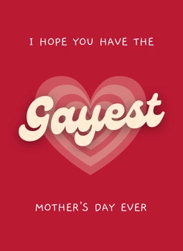 Gayest Mother's Day Ever