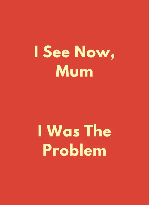 I See Now, Mum