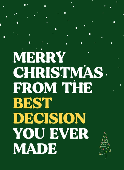 Merry Christmas From The Best Decision You Ever Made
