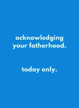Acknowledging Your Fatherhood