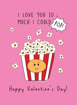 Love You So Much I Could POP!