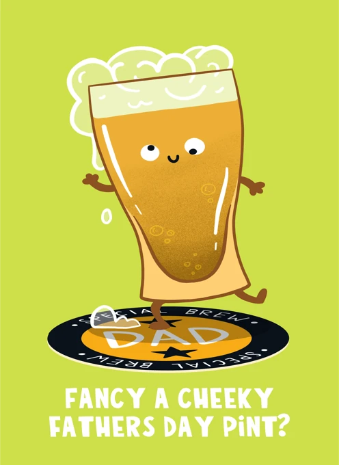 Fancy a Cheeky Fathers Day Pint