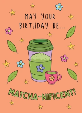 May Your Birthday Be... Matcha-nificent!