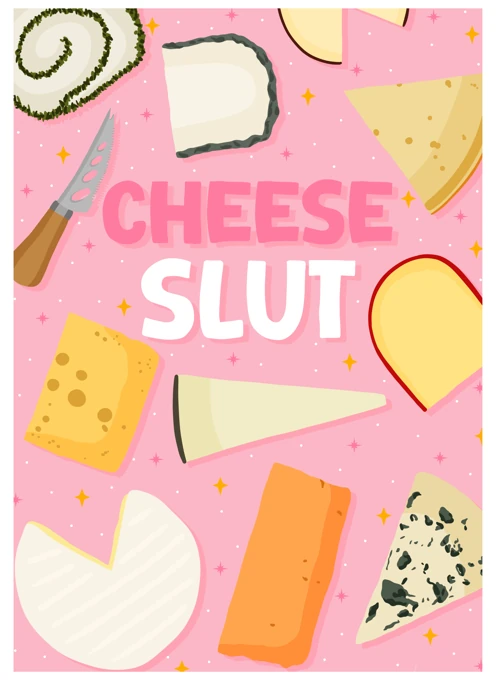 Cheese Slut