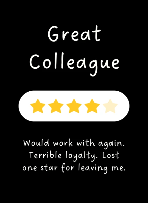 Great Colleague - One Star for Leaving