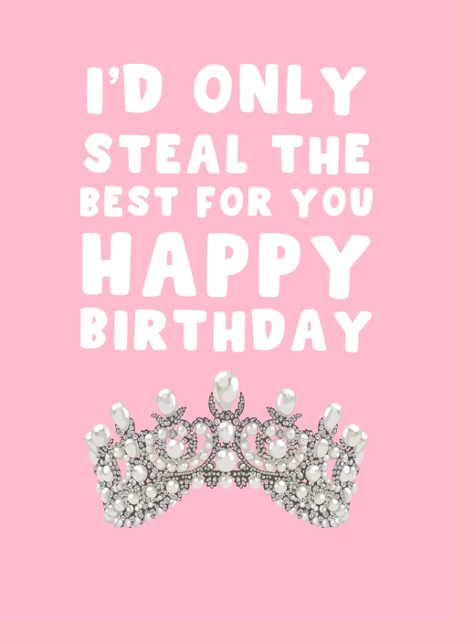 I'd Only Steal the Best For You