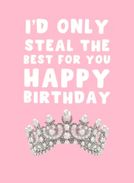 I'd Only Steal the Best For You