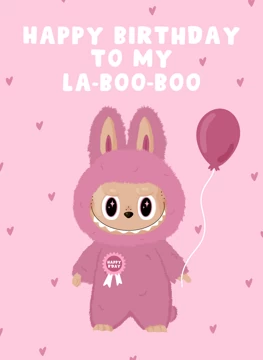 Happy Birthday to My La-Boo-Boo