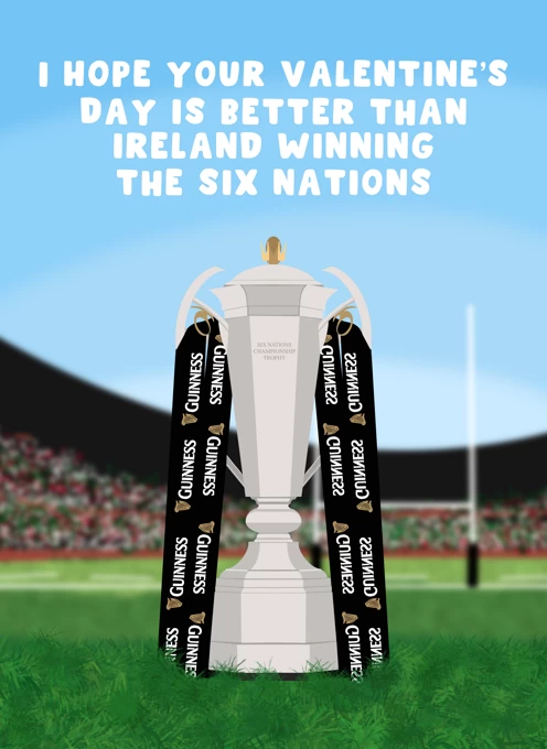 I Hope Your Valentine's Day Is Better - Six Nations