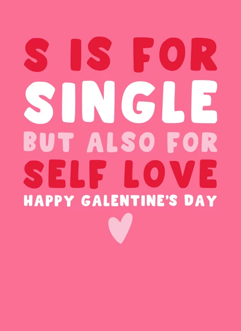 S Is for Single - Galentine