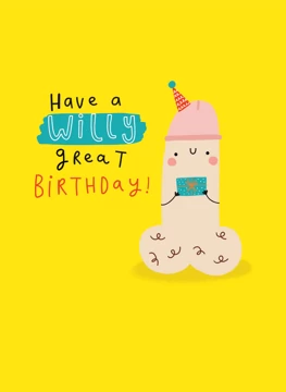 Have A Willy Great Birthday!