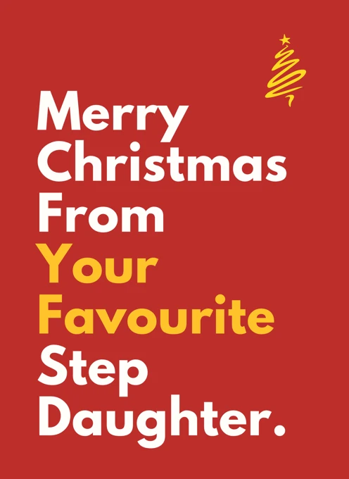 Merry Christmas From Your Favourite Stepdaughter