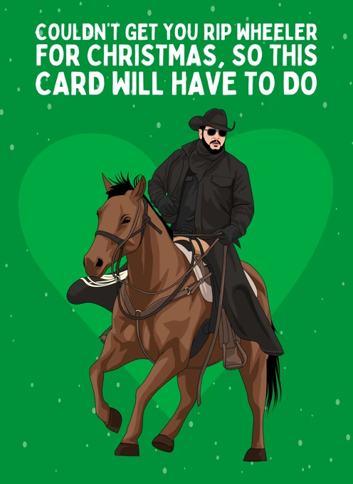 Couldn't Get You Rip Wheeler For Christmas