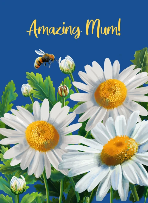 Amazing Mum! Daisies and bee