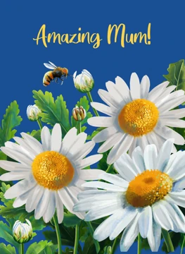 Amazing Mum! Daisies and bee