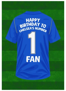 Happy Birthday to Chelsea's Number 1 Fan