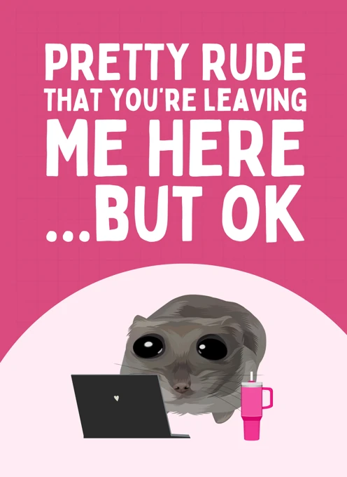 Pretty Rude...But OK - Funny Sad Hamster Meme Leaving Card
