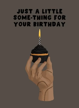 Just a Little Some-Thing for Your Birthday
