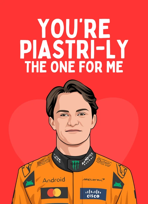 You're Piastri-ly the One for Me