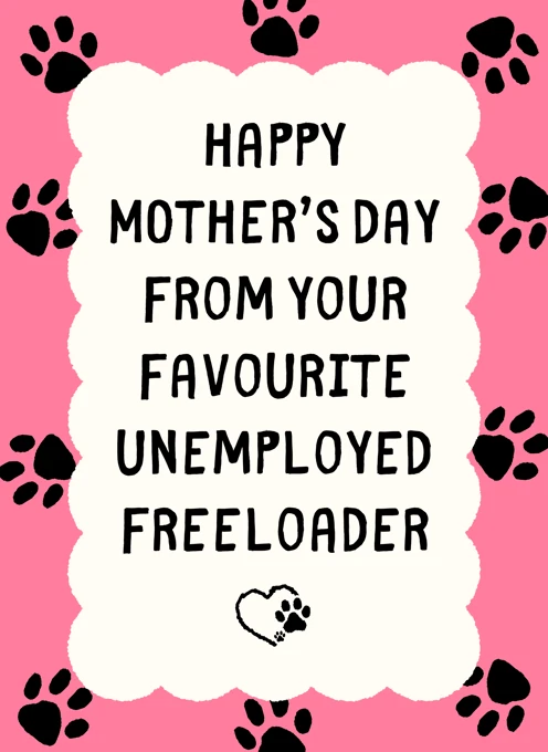 Unemployed Freeloader - Mother's Day
