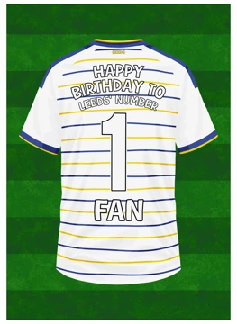 Happy Birthday to Leeds Number 1 Fan