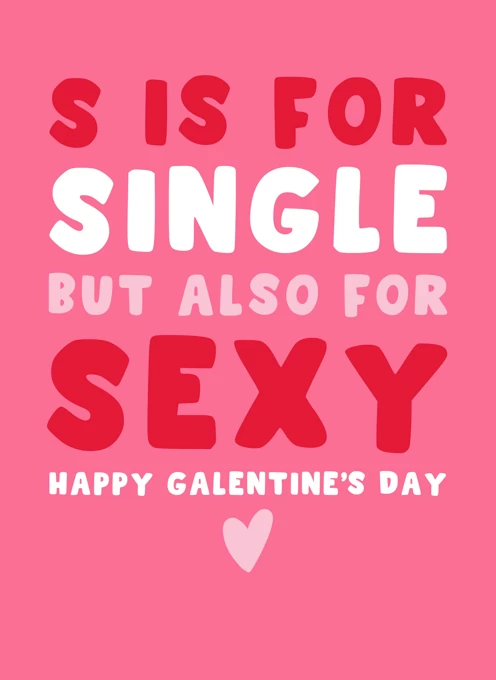 S Is For Single But Also For Sexy
