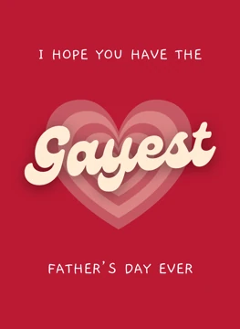 Gayest Father's Day Ever