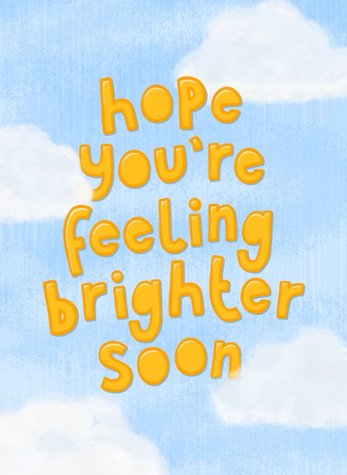 Hope You're Feeling Brighter Soon