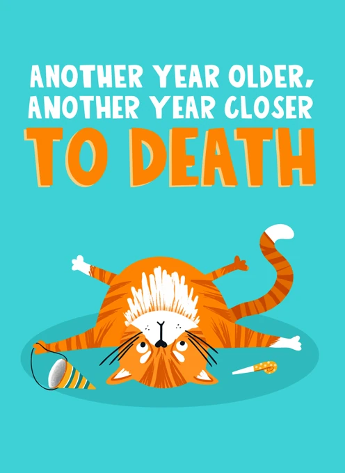 Another Year Closer to Death