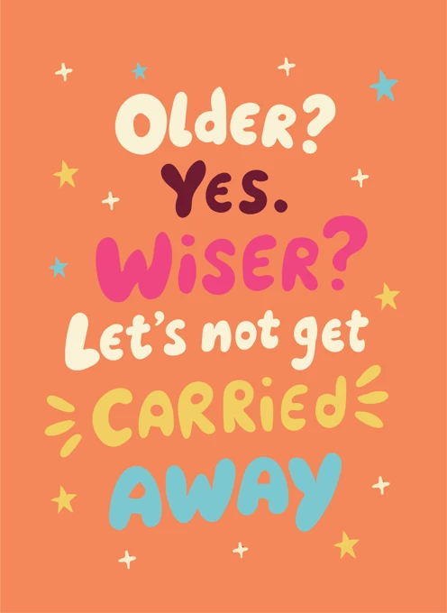 Older? Yes. Wiser? Let's Not Get Carried Away