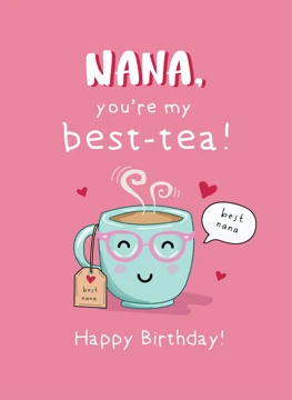 Nana, You're My Best‑Tea!