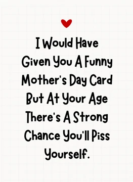 Strong Chance You'll Piss Yourself - Mother's Day