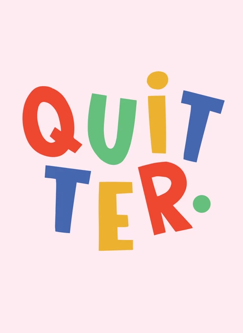 Quitter