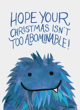 Hope Your Christmas Isn't Too Abominable
