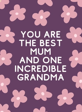 You Are the Best Mum and One Incredible Grandma