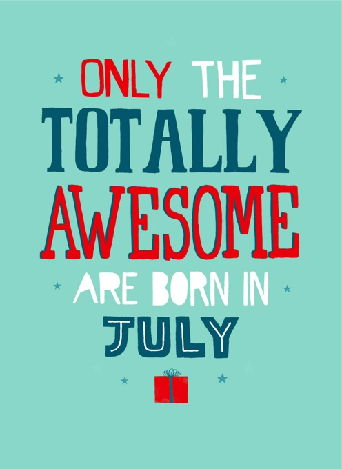 Totally Awesome July Birthday