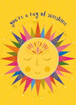 You're A Ray Of Sunshine